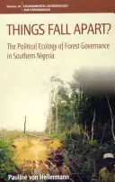 A dolgok szétesnek? Az erdőgazdálkodás politikai ökológiája Dél-Nigériában - Things Fall Apart?: The Political Ecology of Forest Governance in Southern Nigeria