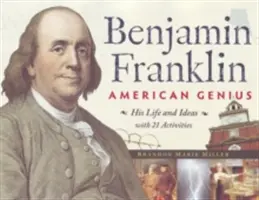 Benjamin Franklin, az amerikai zseni, 28: Az élete és eszméi 21 feladattal - Benjamin Franklin, American Genius, 28: His Life and Ideas with 21 Activities