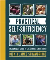 Gyakorlati önellátás - A mai fenntartható életmód teljes útmutatója - Practical Self-sufficiency - The complete guide to sustainable living today