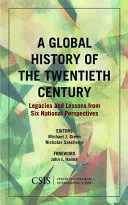 A huszadik század globális története: Örökségek és tanulságok hat nemzeti nézőpontból - A Global History of the Twentieth Century: Legacies and Lessons from Six National Perspectives