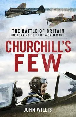 Churchill's Few: Az angliai csata - Churchill's Few: The Battle of Britain