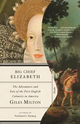 Nagyfőnök Erzsébet: Az első angol gyarmatosítók kalandjai és sorsa Amerikában - Big Chief Elizabeth: The Adventures and Fate of the First English Colonists in America