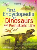 First Encyclopedia of Dinosaurs and Prehistoric Life (A dinoszauruszok és az őskori élet első enciklopédiája) - First Encyclopedia of Dinosaurs and Prehistoric Life