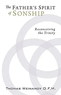 Az Atya Fiúi Lelke: A Szentháromság újrafelfogása - The Father's Spirit of Sonship: Reconceiving the Trinity