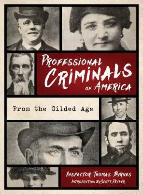 Amerika hivatásos bűnözői: Az aranykorabeli New Yorkból - Professional Criminals of America: From Gilded Age New York