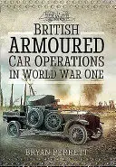 Brit páncélkocsik hadműveletei az I. világháborúban - British Armoured Car Operations in World War I