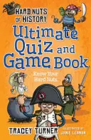 Hard Nuts of History: A történelem végső kvíz- és játékkönyve - Hard Nuts of History Ultimate Quiz and Game Book