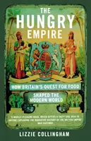 Éhes birodalom - Hogyan alakította Nagy-Britannia élelem utáni vágya a modern világot? - Hungry Empire - How Britain's Quest for Food Shaped the Modern World