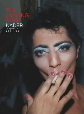 Kader Attia: A leszállópálya - Kader Attia: The Landing Strip