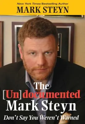 A (Dokumentálatlan) Mark Steyn: Steyn: Ne mondd, hogy nem figyelmeztettek! - The (Un)Documented Mark Steyn: Don't Say You Weren't Warned