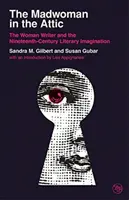 Az őrült nő a padláson: A női író és a tizenkilencedik századi irodalmi képzelet - The Madwoman in the Attic: The Woman Writer and the Nineteenth-Century Literary Imagination