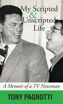 Az én megírt és meg nem írt életem: Egy tévés híradós emlékiratai - My Scripted and Unscripted Life: A Memoir of a TV Newsman