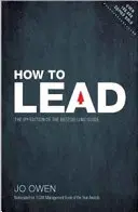 Hogyan vezessünk - A hatékony vezetés végleges útmutatója - How to Lead - The definitive guide to effective leadership