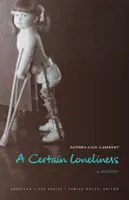 Egy bizonyos magány: A Memoir - A Certain Loneliness: A Memoir