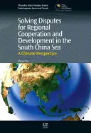 Viták megoldása a dél-kínai-tengeri regionális együttműködés és fejlődés érdekében: Kínai perspektíva - Solving Disputes for Regional Cooperation and Development in the South China Sea: A Chinese Perspective