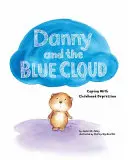 Danny és a kék felhő: Gyermekkori depresszióval való megküzdés - Danny and the Blue Cloud: Coping with Childhood Depression