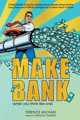 Bankot csinálni (ha úgy gondolkodsz, mint egy bank) - Make Bank (when you think like one)