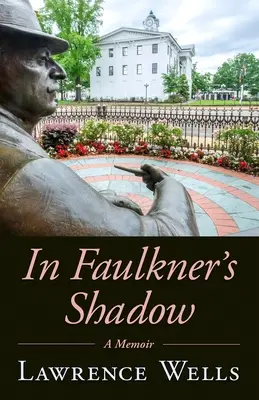 Faulkner árnyékában: Emlékiratok - In Faulkner's Shadow: A Memoir