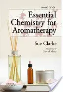 Esszenciális kémia az aromaterápiához - Essential Chemistry for Aromatherapy