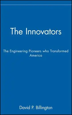 Az újítók, a kereskedelem: Az Amerikát átalakító mérnöki úttörők - The Innovators, Trade: The Engineering Pioneers Who Transformed America