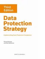 Adatvédelmi stratégia: Az adatvédelmi megfelelés megvalósítása - Data Protection Strategy: Implementing Data Protection Compliance