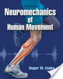 Az emberi mozgás neuromechanikája - Neuromechanics of Human Movement