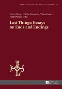 Utolsó dolgok: Essays on Ends and Endings - Last Things: Essays on Ends and Endings