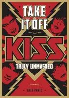 Take It Off: Kiss Truly Unmasked (Vedd le: Kiss Truly Unmasked) - Take It Off: Kiss Truly Unmasked