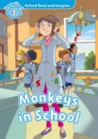 Oxford Read and Imagine: Level 1:: Majmok az iskolában - Oxford Read and Imagine: Level 1:: Monkeys in School