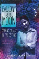 Balkon a Holdon: Felnőtté válás Palesztinában - Balcony on the Moon: Coming of Age in Palestine