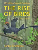 A madarak felemelkedése: 225 millió év evolúciója - The Rise of Birds: 225 Million Years of Evolution