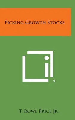 Növekedési részvények kiválasztása - Picking Growth Stocks