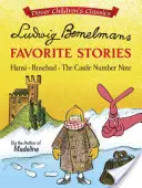 Ludwig Bemelmans kedvenc történetei: Hansi, Rózsabimbó és a 9. számú kastély - Ludwig Bemelmans Favorite Stories: Hansi, Rosebud and the Castle No. 9