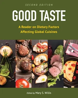 Jó ízlés: A globális konyhákat befolyásoló étrendi tényezők olvasmánya - Good Taste: A Reader on Dietary Factors Affecting Global Cuisines