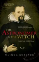 A csillagász és a boszorkány: Johannes Kepler küzdelme az anyjáért - The Astronomer and the Witch: Johannes Kepler's Fight for His Mother