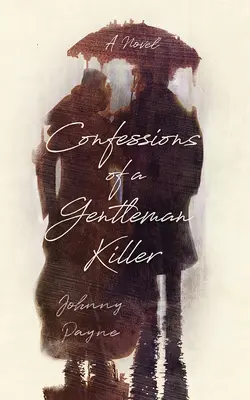 Egy úriembergyilkos vallomásai - Confessions of a Gentleman Killer