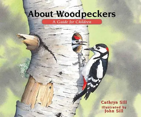 A harkályokról: A Guide for Children - About Woodpeckers: A Guide for Children