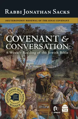 Covenant & Conversation: Deuteronómium: A Sínai Szövetség megújítása - Covenant & Conversation: Deuteronomy: Renewal of the Sinai Covenant