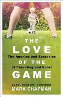 A játék szeretete: A szülőség, a sport és én - The Love of the Game: Parenthood, Sport and Me