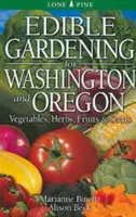 Ehető kertészkedés Washington és Oregon számára - Edible Gardening for Washington and Oregon