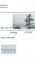 Die Kunst des Alleinseins: Gedichte 1952-2009 - The Art of Being Alone: Poems 1952-2009