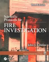 A tűzvizsgálat tudományos protokolljai, harmadik kiadás - Scientific Protocols for Fire Investigation, Third Edition