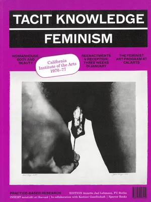 A hallgatólagos tudás: Post Studio/Feminizmus: Calarts 1970-1977 - Tacit Knowledge: Post Studio/Feminism: Calarts 1970-1977