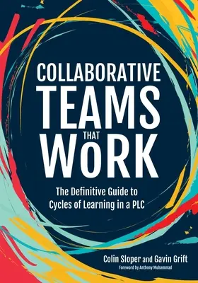 Működő együttműködő csapatok: A vállalaton belüli tanulási ciklusok végleges útmutatója - Collaborative Teams That Work: The Definitive Guide to Cycles of Learning in a Plc