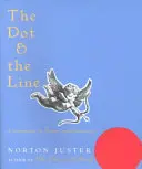 A pont és a vonal: A Romance in Lower Mathematics - The Dot and the Line: A Romance in Lower Mathematics