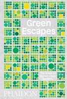 Zöld menekülések: A titkos városi kertek útmutatója - Green Escapes: The Guide to Secret Urban Gardens