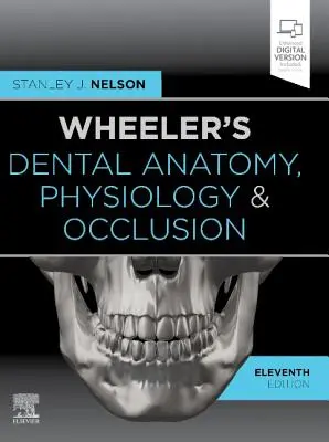 Wheeler fogászati anatómiája, fiziológiája és okklúziója - Wheeler's Dental Anatomy, Physiology and Occlusion