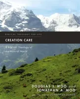 Teremtésgondozás: A természeti világ bibliai teológiája - Creation Care: A Biblical Theology of the Natural World