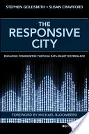 The Responsive City: A közösségek bevonása az adatalapú kormányzás révén - The Responsive City: Engaging Communities Through Data-Smart Governance