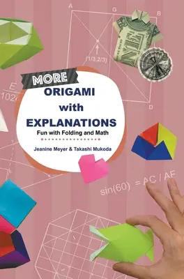 További Origami magyarázatokkal: Folding and Math: Fun with Folding and Math - More Origami with Explanations: Fun with Folding and Math